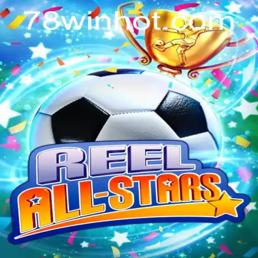 ReelAllStars: Descubra a Emoção do Novo Jogo no 78win.com