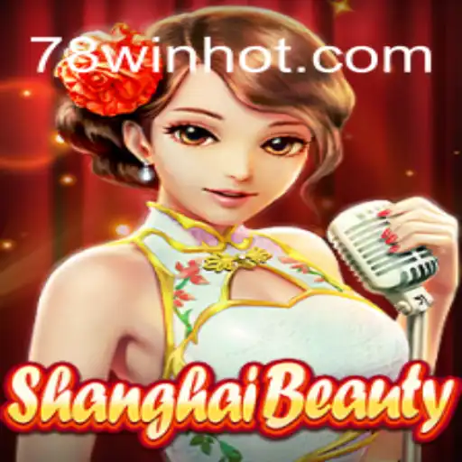 Explorando o Fascinante Mundo de ShanghaiBeauty e 78win.com